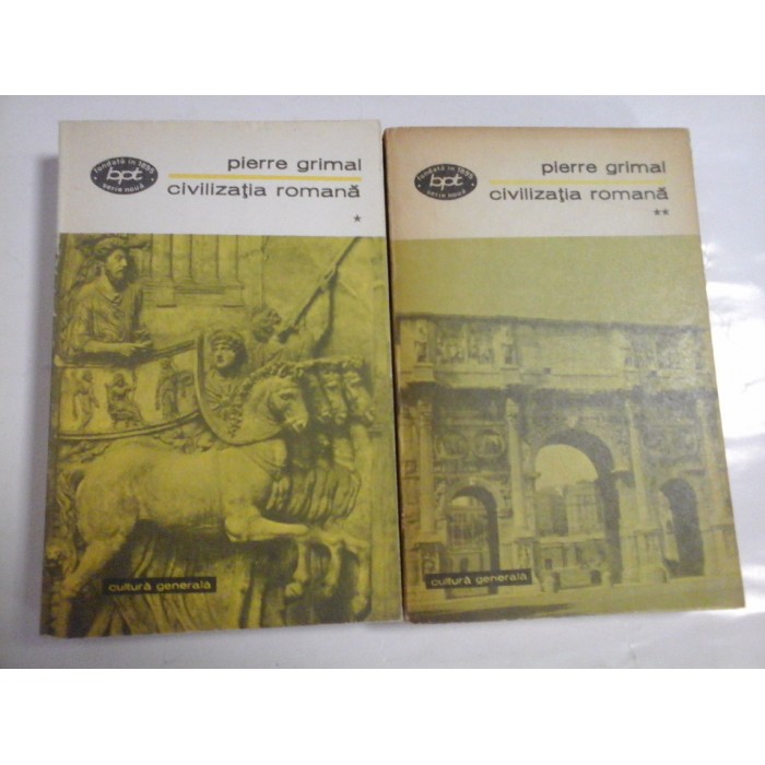 CIVILIZATIA ROMANA ( 2 VOL ) - PIERRE GRIMAL CIVILIZATIA ROMANA ( 2 VOL ) - PIERRE GRIMAL